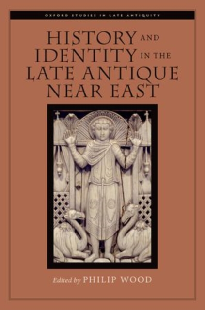 History and Identity in the Late Antique Near East, Hardback Book