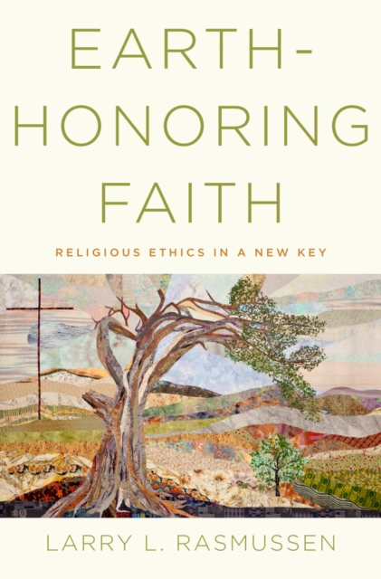 Earth-honoring Faith : Religious Ethics in a New Key, PDF eBook