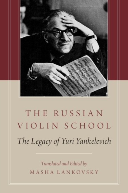 The Russian Violin School : The Legacy of Yuri Yankelevich, Paperback / softback Book
