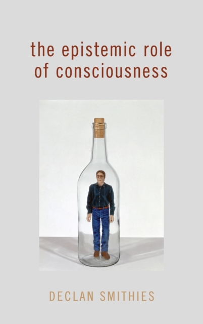 The Epistemic Role of Consciousness, Hardback Book