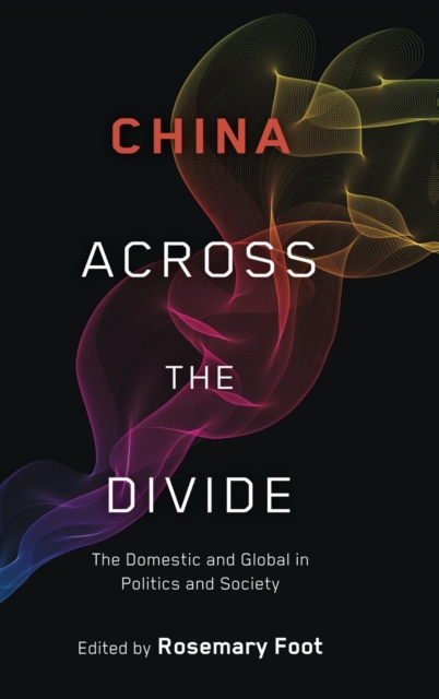 China Across the Divide : The Domestic and Global in Politics and Society, Hardback Book