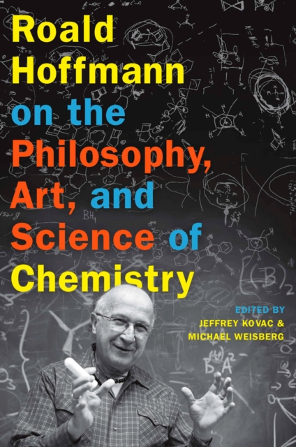 Roald Hoffmann on the Philosophy, Art, and Science of Chemistry, PDF eBook