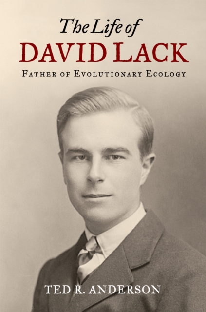 The Life of David Lack : Father of Evolutionary Ecology, PDF eBook