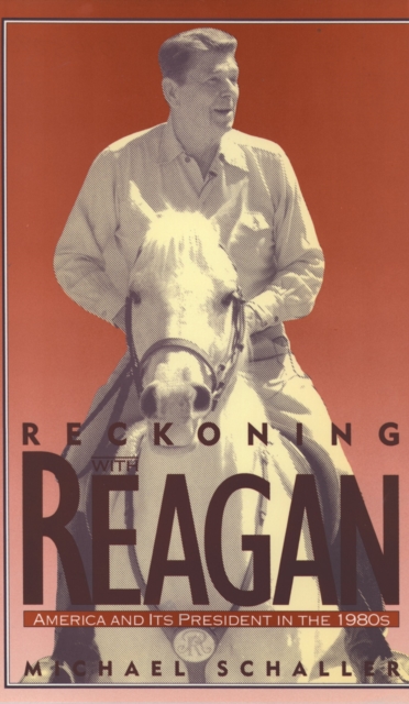 Reckoning with Reagan : America and Its President in the 1980s, EPUB eBook