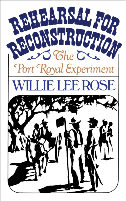 Rehearsal for Reconstruction : The Port Royal Experiment, EPUB eBook
