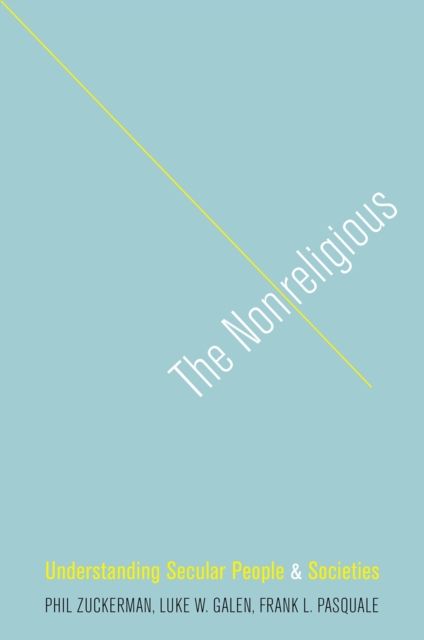 The Nonreligious : Understanding Secular People and Societies, PDF eBook