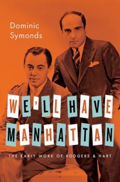 We'll Have Manhattan : The Early Work of Rodgers & Hart, Hardback Book