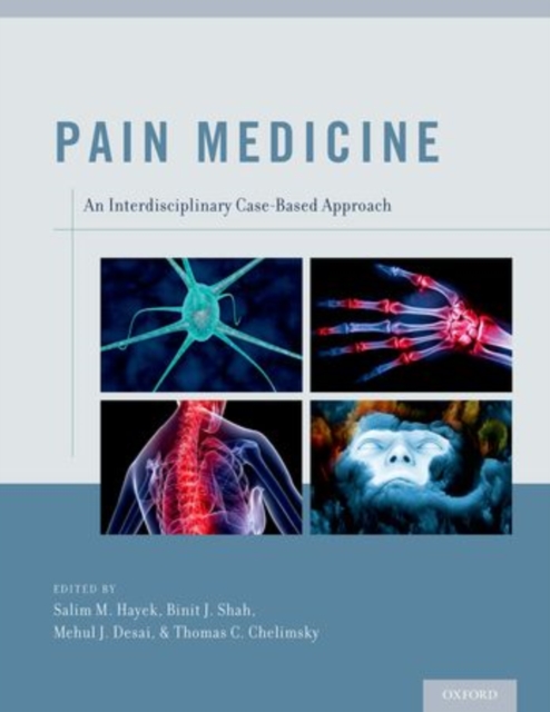 Pain Medicine : An Interdisciplinary Case-Based Approach, Hardback Book