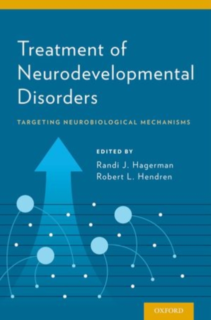Treatment of Neurodevelopmental Disorders : Targeting Neurobiological Mechanisms, Hardback Book