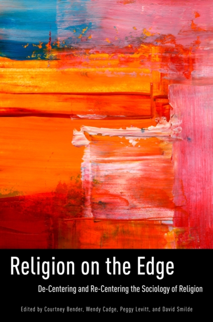 Religion on the Edge : De-centering and Re-centering the Sociology of Religion, PDF eBook