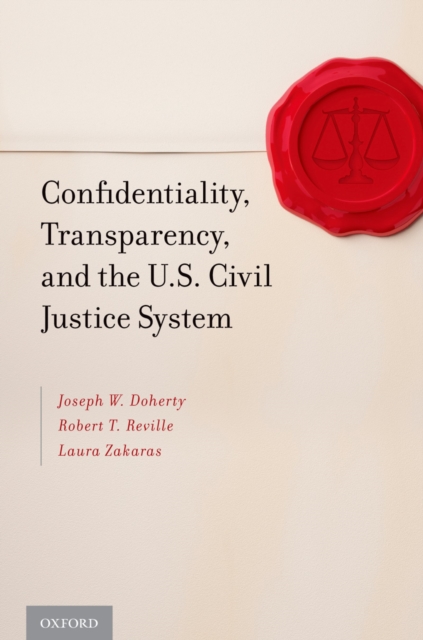 Confidentiality, Transparency, and the U.S. Civil Justice System, PDF eBook