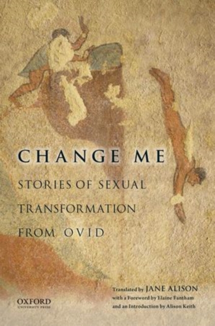 Change Me : Stories of Sexual Transformation from Ovid, Paperback / softback Book