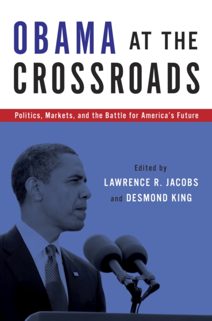 Obama at the Crossroads : Politics, Markets, and the Battle for America's Future, EPUB eBook