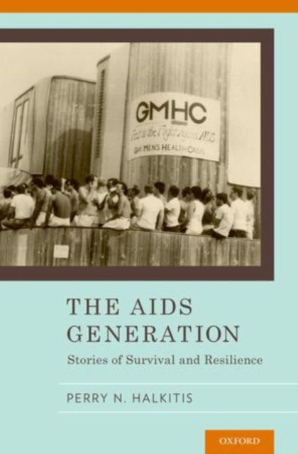 The AIDS Generation : Stories of Survival and Resilience, Hardback Book