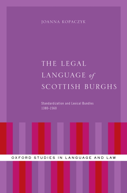 The Legal Language of Scottish Burghs : Standardization and Lexical Bundles (1380-1560), PDF eBook