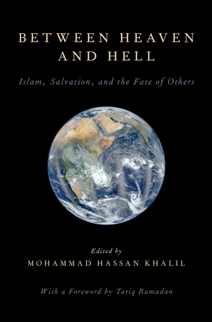 Between Heaven and Hell : Islam, Salvation, and the Fate of Others, PDF eBook