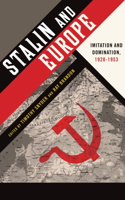 Stalin and Europe : Imitation and Domination, 1928-1953, Hardback Book