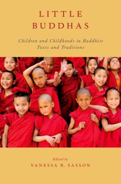 Little Buddhas : Children and Childhoods in Buddhist Texts and Traditions, Paperback / softback Book