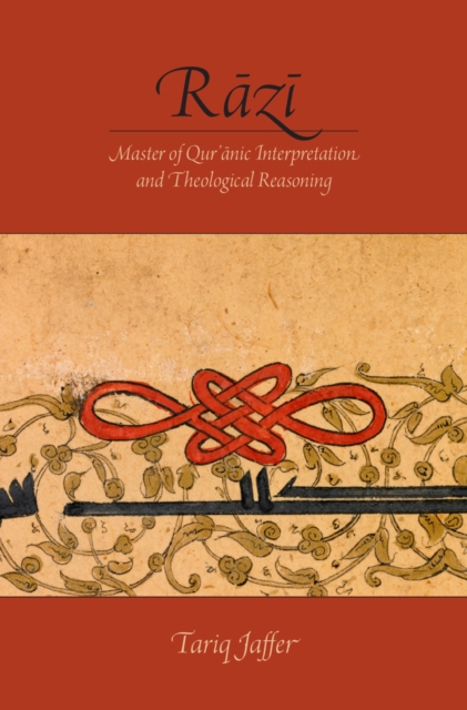 R?z? : Master of Quranic Interpretation and Theological Reasoning, PDF eBook