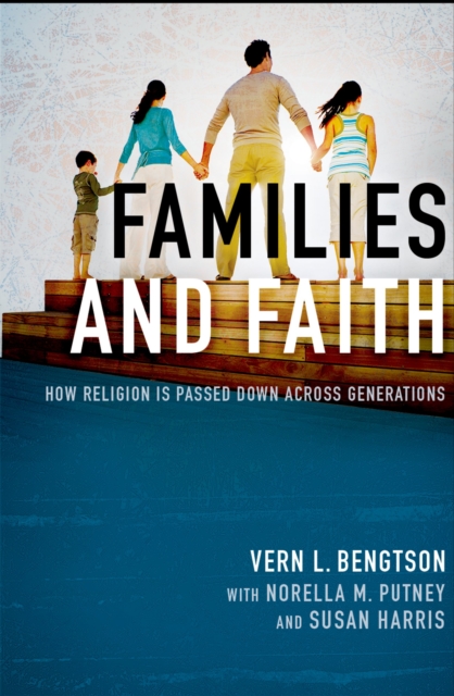 Families and Faith : How Religion is Passed Down across Generations, PDF eBook