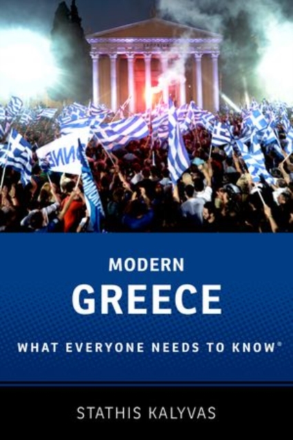 Modern Greece : What Everyone Needs to Know®, Hardback Book
