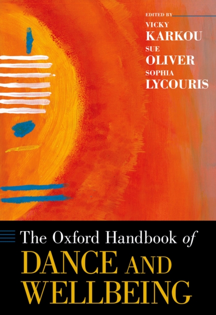 The Oxford Handbook of Dance and Wellbeing, PDF eBook