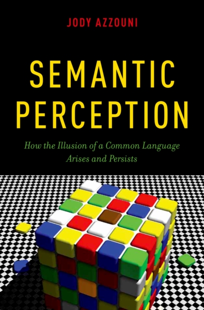 Semantic Perception : How the Illusion of a Common Language Arises and Persists, PDF eBook