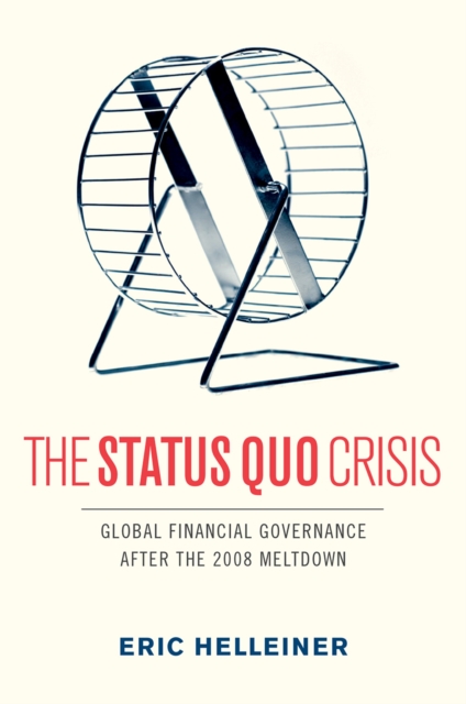 The Status Quo Crisis : Global Financial Governance After the 2008 Meltdown, PDF eBook