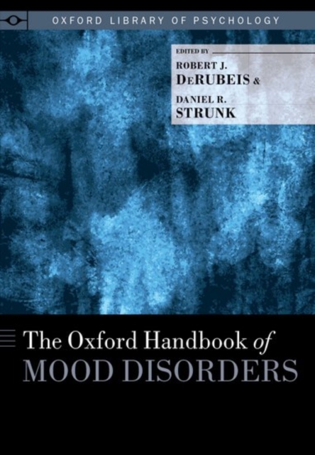 The Oxford Handbook of Mood Disorders, Hardback Book