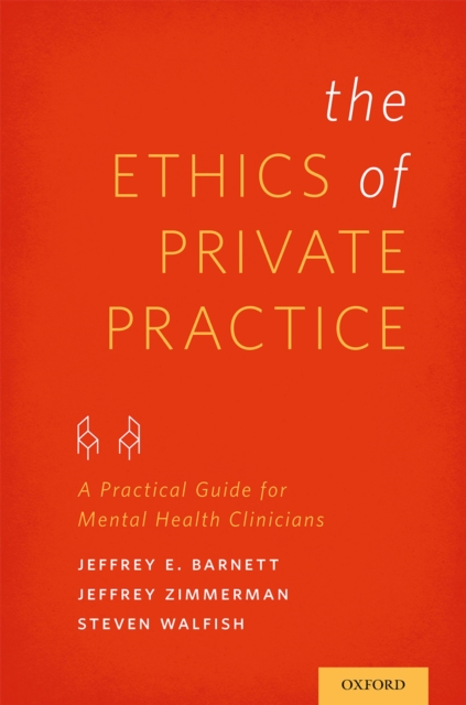 The Ethics of Private Practice : A Practical Guide for Mental Health Clinicians, EPUB eBook