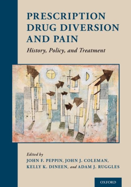Prescription Drug Diversion and Pain : History, Policy, and Treatment, Paperback / softback Book