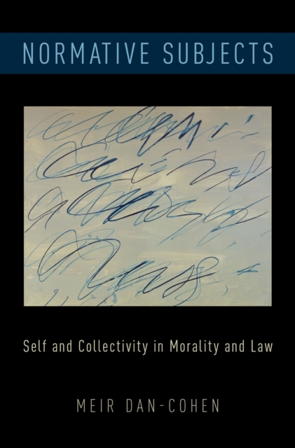 Normative Subjects : Self and Collectivity in Morality and Law, PDF eBook