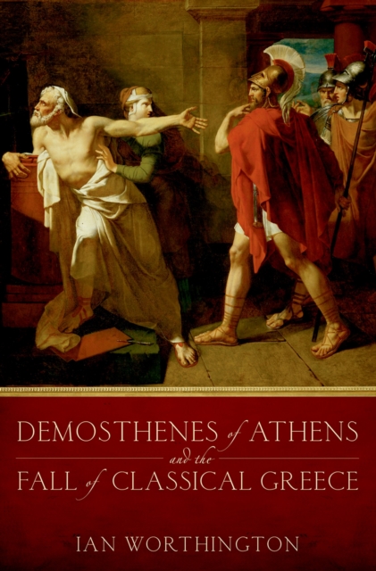 Demosthenes of Athens and the Fall of Classical Greece, EPUB eBook