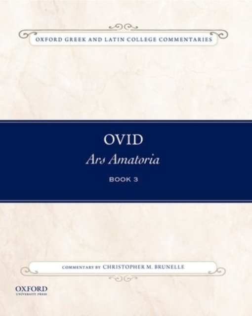 Ovid, Ars Amatoria Book Three : Commentary by Christopher M. Brunelle, Paperback / softback Book