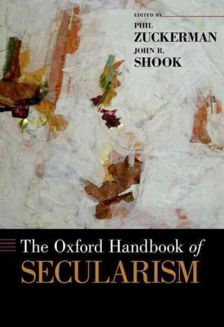 The Oxford Handbook of Secularism, Hardback Book