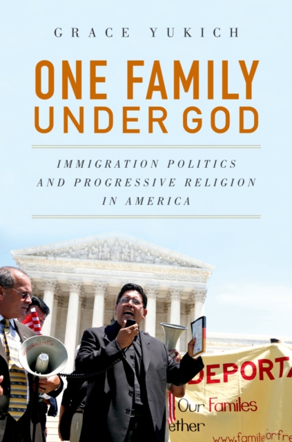 One Family Under God : Immigration Politics and Progressive Religion in America, PDF eBook