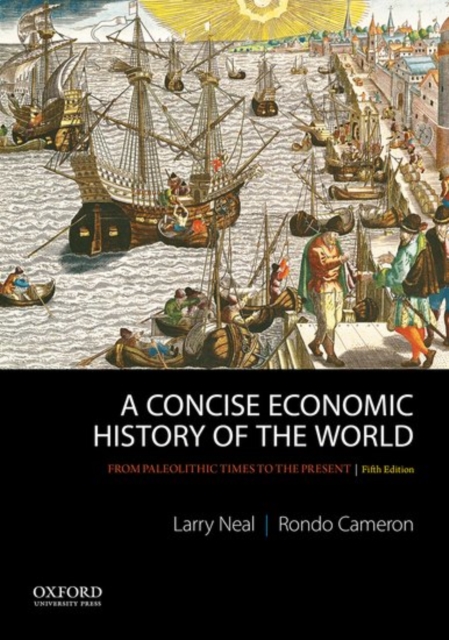 A Concise Economic History of the World : From Paleolithic Times to the Present, Paperback / softback Book