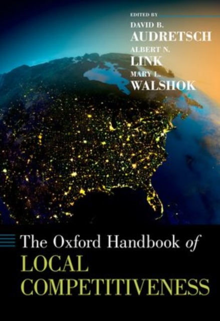 The Oxford Handbook of Local Competitiveness, Hardback Book