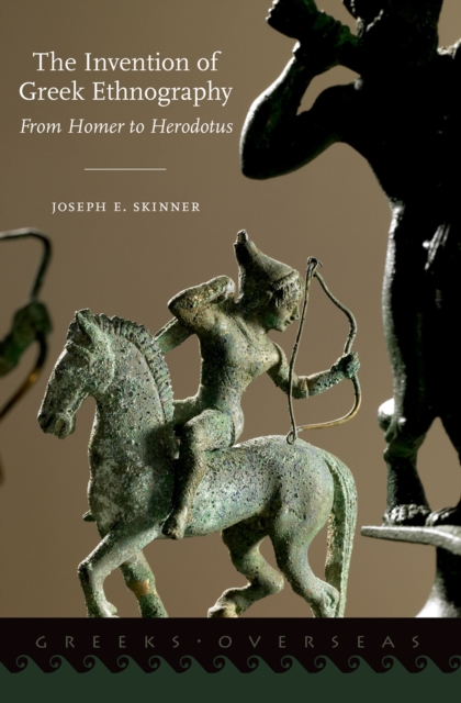 The Invention of Greek Ethnography : From Homer to Herodotus, EPUB eBook