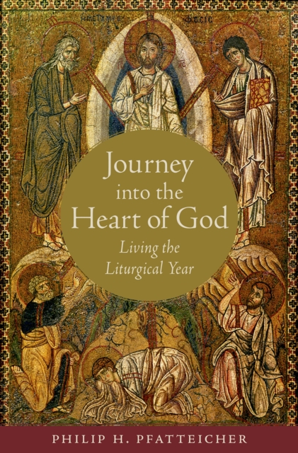 Journey into the Heart of God : Living the Liturgical Year, EPUB eBook