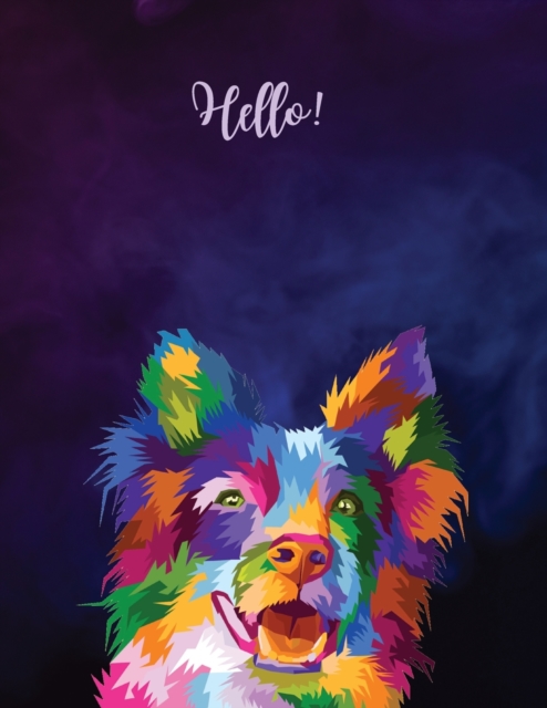 Hello! : College Ruled Paper with a BW dog illustrations on each page, 8.5 x 11- 150 Pages, Perfect for School, Office and Home, Paperback / softback Book