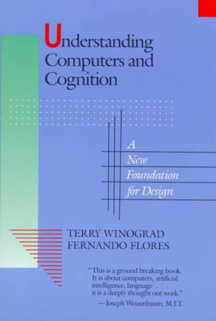Understanding Computers and Cognition : A New Foundation for Design, Paperback / softback Book