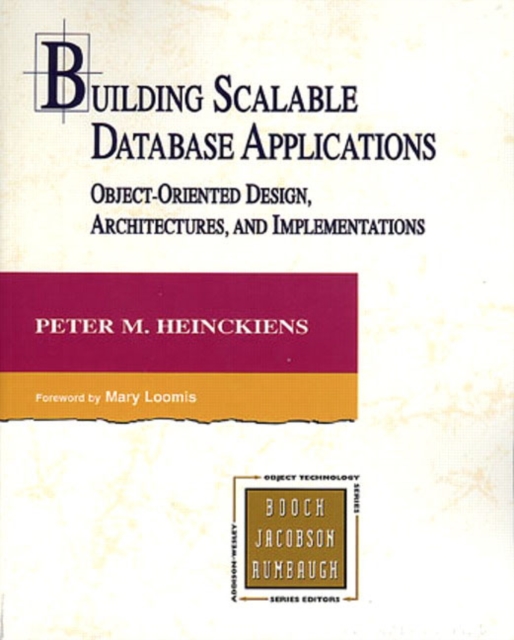 Building Scalable Database Applications : Object-Oriented Design, Architectures and Implementations, Paperback / softback Book