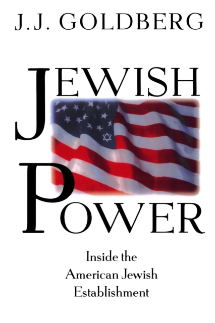 Jewish Power : Inside The American Jewish Establishment, Paperback / softback Book