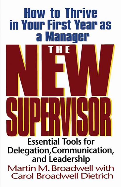 The New Supervisor : How To Thrive In Your First Year As A Manager, Fifth Edition, Paperback / softback Book