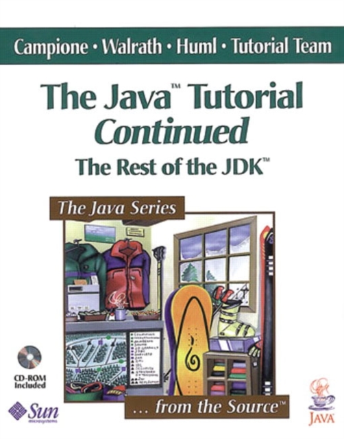 The Java (TM) Tutorial Continued : The Rest of the JDK (TM), Mixed media product Book