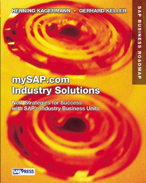 SAP Industry Solutions and MySAP.Com : New Strategies for Success with SAP's Industry Business Units, Hardback Book
