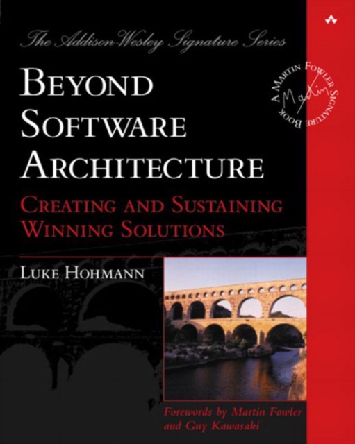 Beyond Software Architecture : Creating and Sustaining Winning Solutions, Paperback / softback Book
