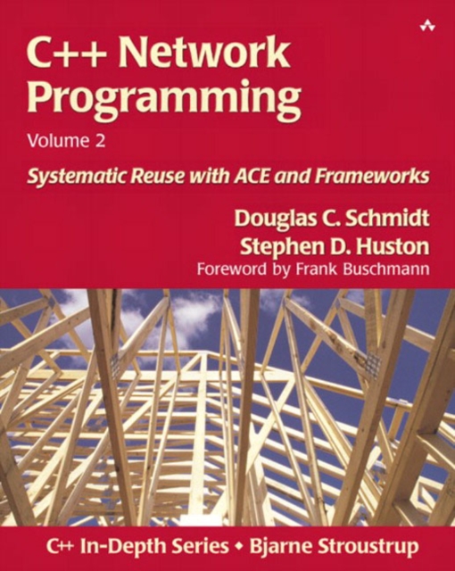 C++ Network Programming, Volume 2 : Systematic Reuse with ACE and Frameworks, Paperback / softback Book