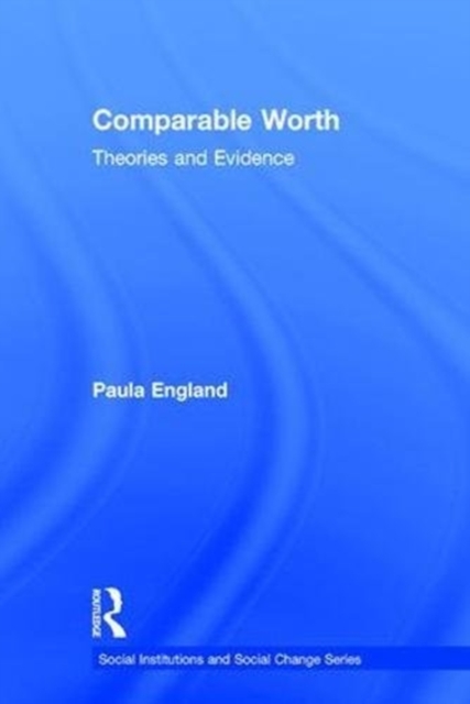 Comparable Worth : Theories and Evidence, Hardback Book